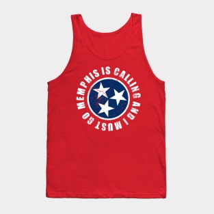 Memphis Is Calling And I Must Go Tennessee Flag Tank Top